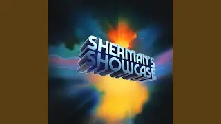 Theme from Sherman&rsquo;s Showcase (90s Version)
