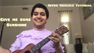 Give me some sunshine intro ukulele strumming tutorial| Easy tutorial| Best tutorial 