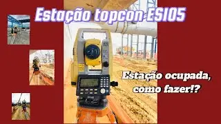 Esta&ccedil;&atilde;o topcon ES105, como realizar esta&ccedil;&atilde;o ocupada!