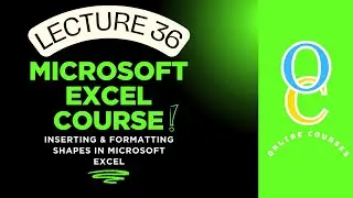Inserting & Formatting Shapes in Excel | Lecture 36 | Inserting Images & Shapes in Excel