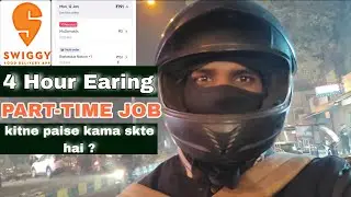 Swiggy one day earing | Swiggy 4 hour part time job earing | Swiggy se kitna paise kama skte hai ? 