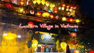 Lantern village,Hoi Na Vietnam 🇻🇳 #lanternvillage #vietnamvlogs #travel #travelvlog 