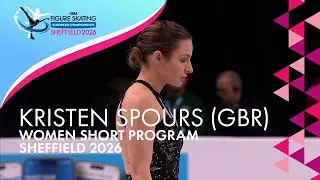 Kristen SPOURS (GBR) | Women Short Program | ISU European Champs | Sheffield 2026 | #FigureSkating