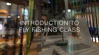 Introduction to Fly Fishing Classes