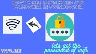How to see connected wifi password in windows 11 #TechWithTechnology