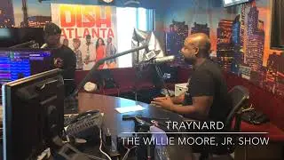 TRaynard live on the Wille Moore Jr Show Atlanta