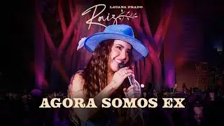 Lauana Prado Raiz Goi&acirc;nia - Agora Somos Ex