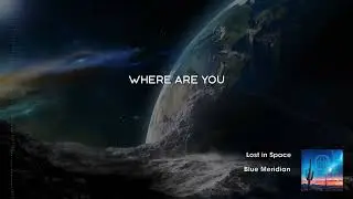 Lost in Space - Blue Meridian (Drum and Bass)
