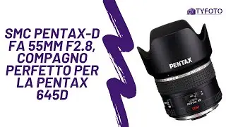 SMC Pentax-D FA 645 55mm F2.8 AL [IF] SDM AW, compagno perfetto per la Pentax 645D