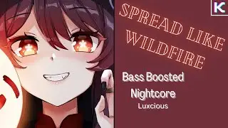 Nightcore - Spread Like Wildfire [BASS BOOSTED]