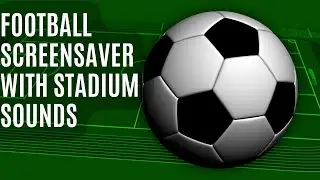 Great Football Screensaver With Stadium Sounds