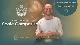 Choosing the right Handpan | Scale Comparison with Malte Marten