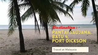 Pantai Saujana, Batu 4, Port Dickson