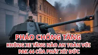 Ph&aacute;o chống xe tăng |Kh&ocirc;ng Xe Tăng N&agrave;o An To&agrave;n với Khẩu Ph&aacute;o Pak 44 Của Ph&aacute;t X&iacute;t Đức | Warfare