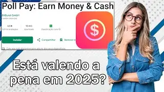 Poll Pay: Earn Money & Cash | Est&aacute; valendo a pena em 2025?