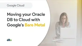 Technical How-To: Moving your Oracle DB to Cloud with Google's Bare Metal