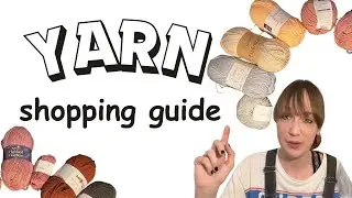 10 Yarn Shopping Tips - Make Great Yarn Choices For Crochet Projects