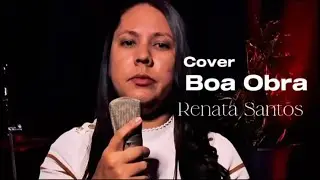 Renata Santos | Boa Obra [Cover - Valesca Mayssa]