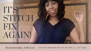 Another Mid-Summer StitchFix! - July 2020 Unboxing and Try-on
