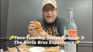 TACO TUESDAY SERIES EP 3: The Birria Broz Experience/Mini Exploration in Dalton, Georgia