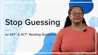 Tips & Tricks: How to Stop Guessing on SAT&reg; and ACT&reg; Exams Reading Questions
