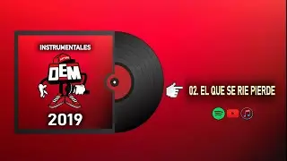 02. EL QUE SE RIE PIERDE - INSTRUMENTALES DEM BATTLES 2019 (Prod. Enfabeats)