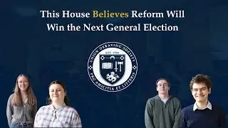 This House Believes Reform Will Win the Next General Election