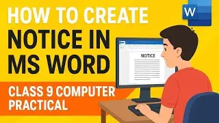 How to Create a Notice in MS Word | Class 9 Computer Practical