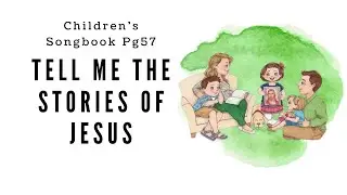 Tell Me the Stories of Jesus | Primary Song Sing Along