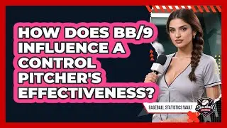 How Does BB/9 Influence a Control Pitcher's Effectiveness?