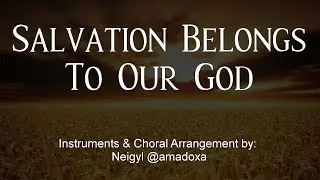 Salvation Belongs To Our God - a MUST see version