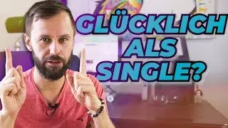 gl&uuml;cklich als Single - geht sowas? Tipps f&uuml;r Singles