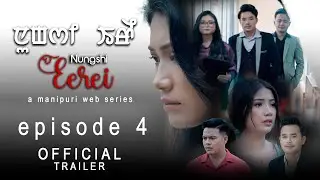 NUNGSHI EEREI episode -4 official trailer || a manipuri web series 