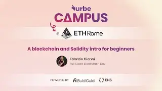 A blockchain and Solidity intro for beginners Fabrizio Gianni - Urbe Campus ETHRome edition