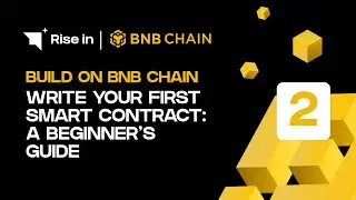 Build on BNB Chain 2 | Write Your First Smart Contract: A Beginner&rsquo;s Guide