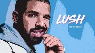 [FREE] Drake Type Beat 2018 - &rdquo;LUSH&rdquo; | Free Type Beat | Rap/Trap Instrumental 2018
