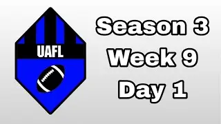 UAFL S3, Week 9 (Day 1)