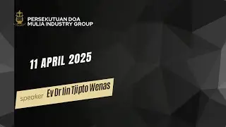 Ev.Dr.Indriati Tjipto Purnomo | Persekutuan Doa Mulia Industry Group 11 April 2025