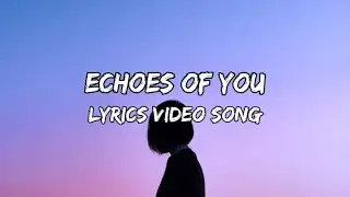 Echoes of You &ndash; Official Lyrics | Emotional K-Pop  | Heartfelt Love Song | English Lyrics Video 2025