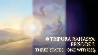 Three States, One Witness | Who Are You in Waking, Dream & Sleep? (Ep 3)