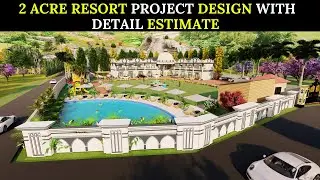 RESORT DESIGN IDEA ! RESORT COST ! 2 ACRE RESORT DESIGN
