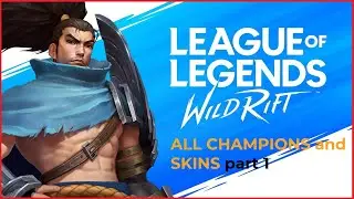 Wild Rift: ALL CHAMPIONS and SKINS (+2D ART) part 1/4 | LoL: Wild Rift |
