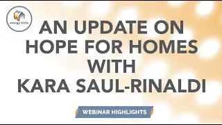 An Update on Hope for Homes, with Kara Saul-Rinaldi | Webinar Highlight
