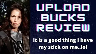 UploadBucks Review - HOW ON EARTH DO WE GO BACK TO EARTH  LOL/ NEWBIES WARNING - 'RUN FOREST, RUN'