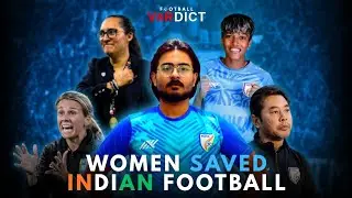 The FUTURE of Indian Football Is FEMALE! AFC Women's Asian Cups, Sponsors & Stars!