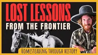Свидетель 1860-х годов: уроки фронтира, которые должен знать каждый | Homesteading Through History