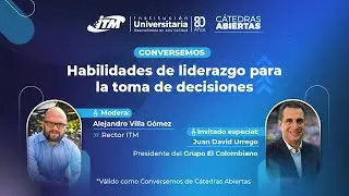 Conversemos: Habilidades de liderazgo para la toma de decisiones