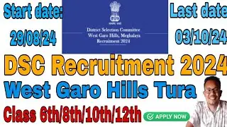 DSC Recruitment 2024||West Garo Hills Tura||Class 6th,8th,10th,12th apply now