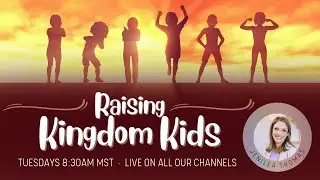 Raising Kingdom Kids