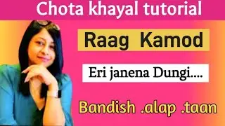 Raag kamod | chota khayal | vocal tutorial #30  with full notation |online music class |raag shikkha
